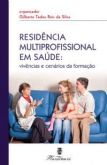 RESIDENCIA MULTIPROFISSIONAL EM SAÚDE: VIVENCIAS E CENÁRIOS.