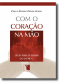 Com o Coração na Mão: dicas para se livrar do infarto