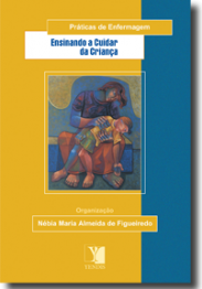 Série Práticas de Enfermagem: Ensinando a Cuidar da Criança