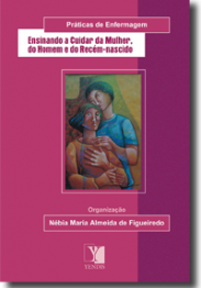 Série Práticas de Enfermagem: Ensinando a Cuidar da Mulher,