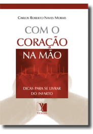 Com o Coração na Mão: dicas para se livrar do infarto